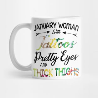 January Woman With Tattoos Pretty Eyes And Thicks Thighs Mug